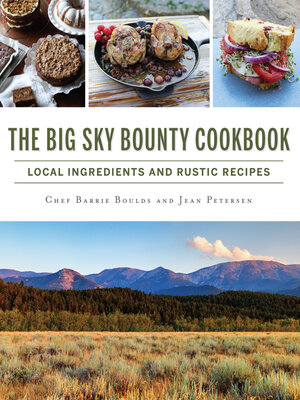 cover image of The Big Sky Bounty Cookbook